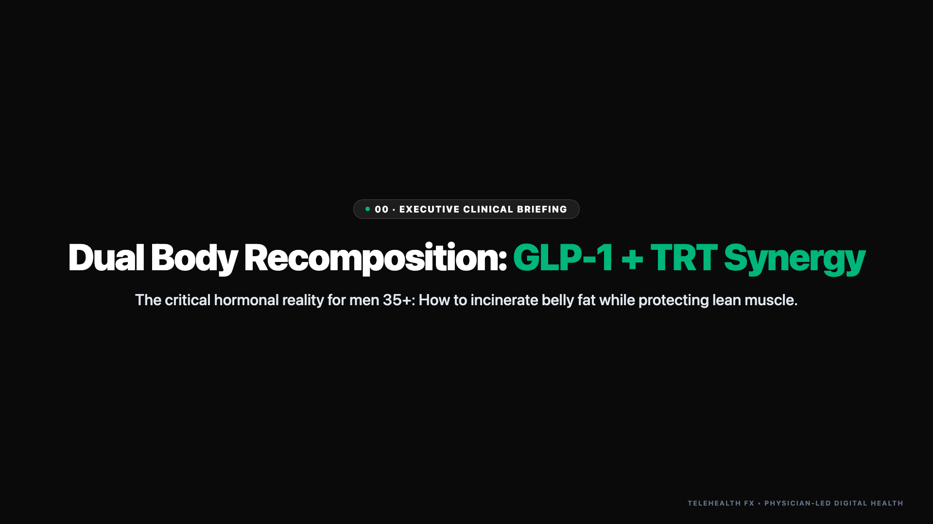 Dual Body Recomposition: GLP-1 + TRT Protocol for Men 35+
